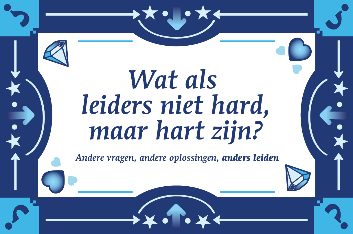 Wat als leiders niet hard, maar hart zijn?